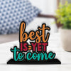 Artvibes Wooden Idols and Figurine Best is Yet to Come Positive Quotes Table Decoration for Office Desk | Home Decor