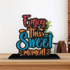 Artvibes Wooden Idols and Figurine Enjoy This Sweet Moment Quotes Table Decoration for Office Desk | Home Decor Item