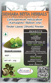 Sidhara Betta Herbals Cardiospermum Halicacabum (Karnaspota/Balloon vine) Tender Leaves (shoots) Powder - 15 gms